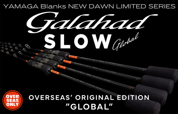 Yamaga Blanks Galahad Slow Global